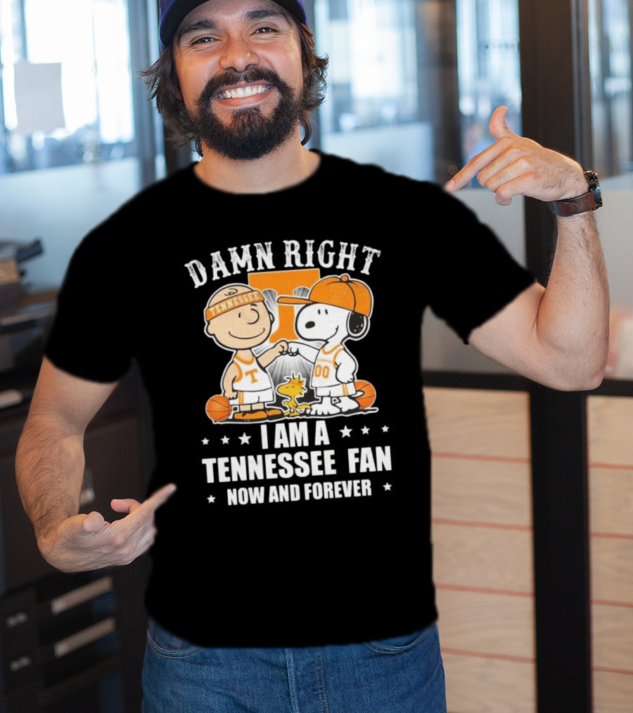 Damn Right I Am A Tennessee Fan Now And Forever Peanuts Characters T-Shirt