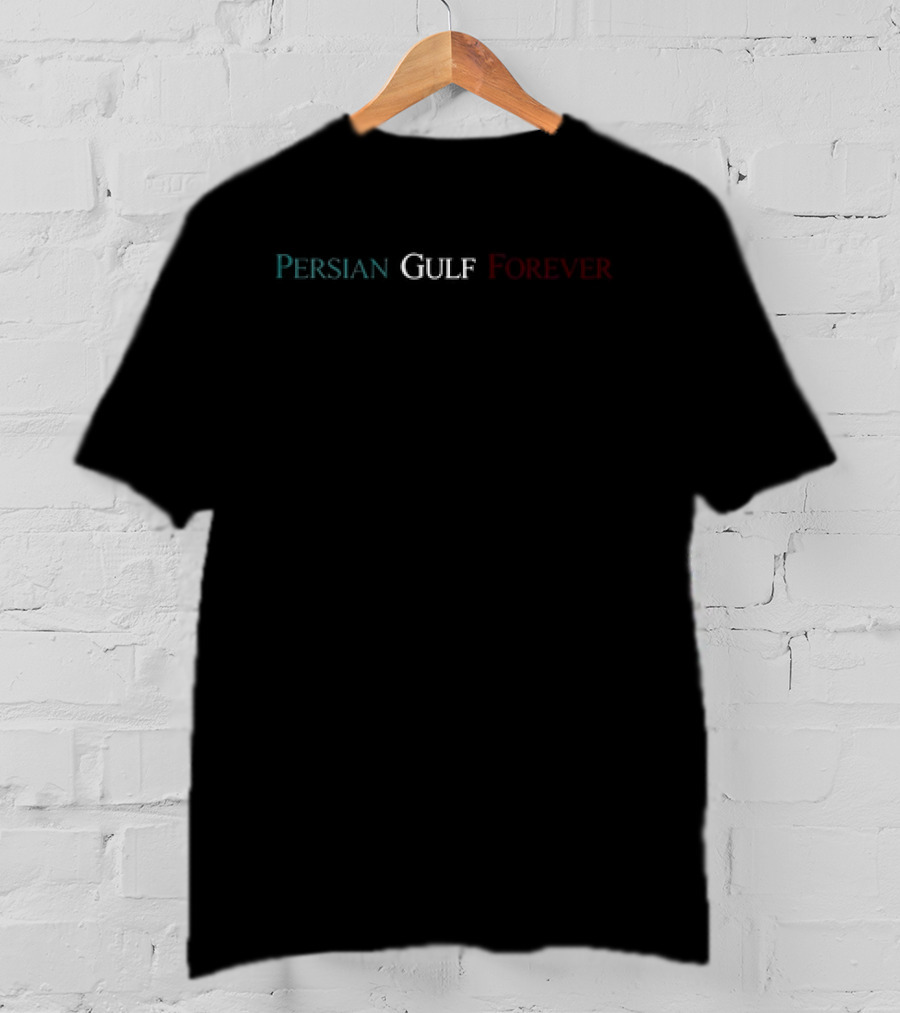 Persian Gulf Forever In Blue And Red Text T-Shirt