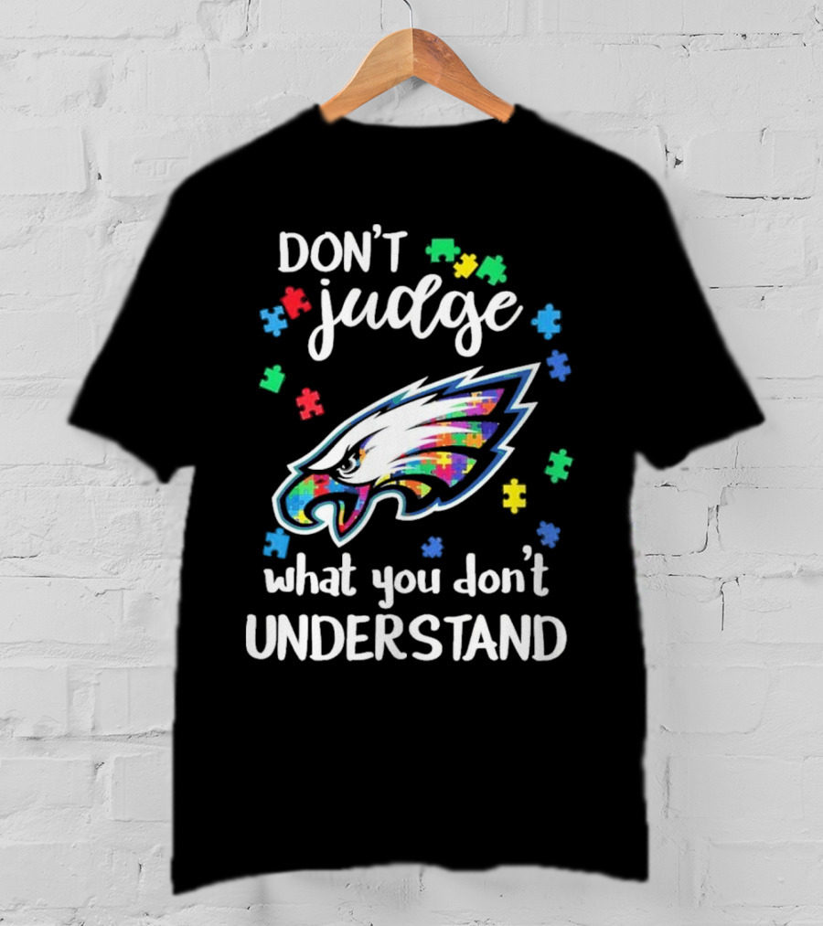Philadelphia Eagles Puzzle Pieces Don't Judge What You Don't Understand T-Shirt
