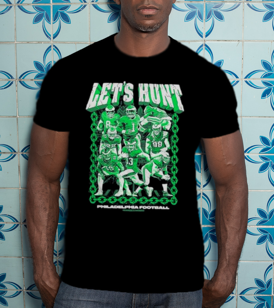 Philadelphia Eagles Let's Hunt Football Team Green Players T-Shirt