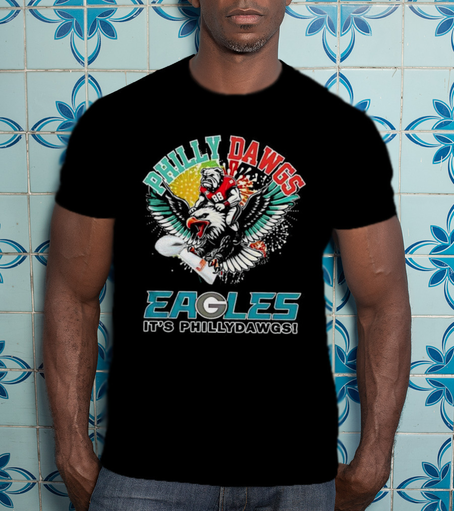 Philly Dawgs Eagles It's Philly Dawgs T-Shirt