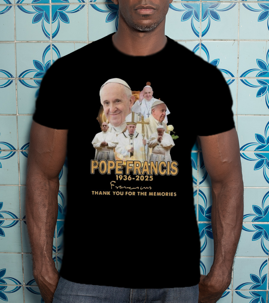 Pope Francis 1936-2025 Thank You For The Memories T-Shirt