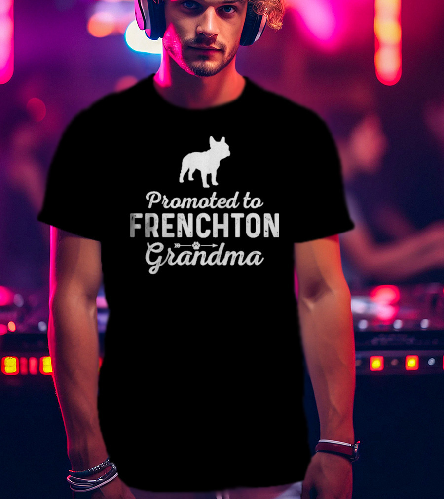 Promoted To Frenchton Grandma With French Bulldog Silhouette T-Shirt