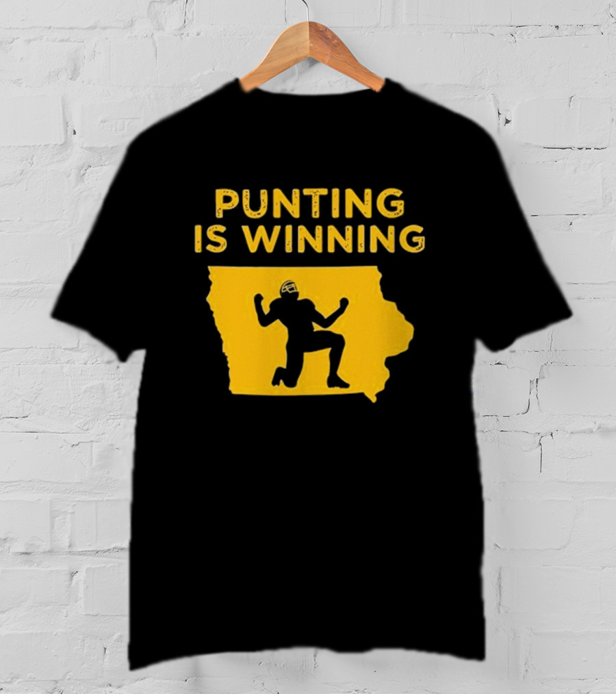 Punting Is Winning Iowa Football Enthusiast T-Shirt