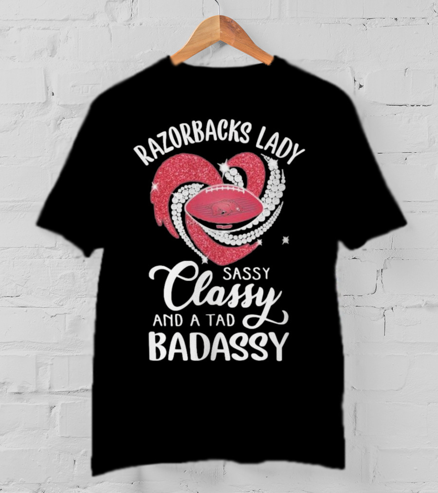 Razorbacks Lady Sassy Classy And A Tad Badassy Heart Football Diamonds T-Shirt