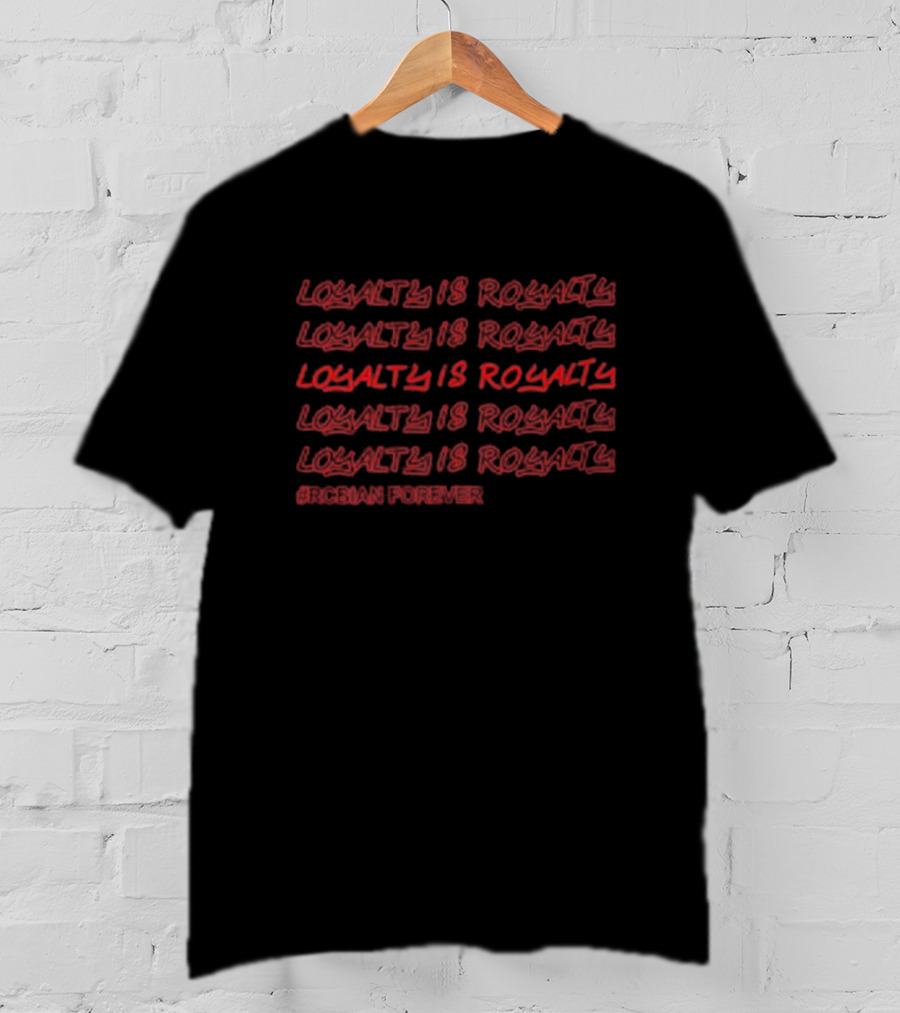 Loyalty Is Royalty Rcbians Forever Rcb Captain Yaaru T-Shirt