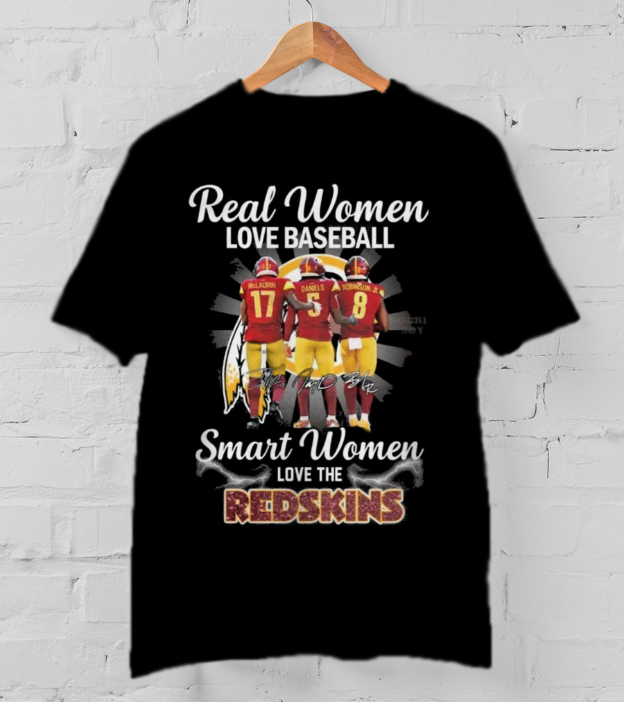 Real Women Love Baseball Smart Women Love The Redskins McLaurin Daniels Robinson Jr NFL 2025 T-Shirt