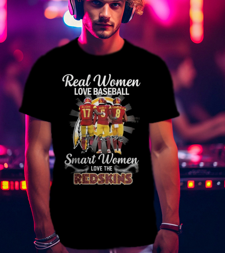 Real Women Love Baseball Smart Women Love The Redskins McLaurin Daniels Robinson Jr NFL 2025 T-Shirt