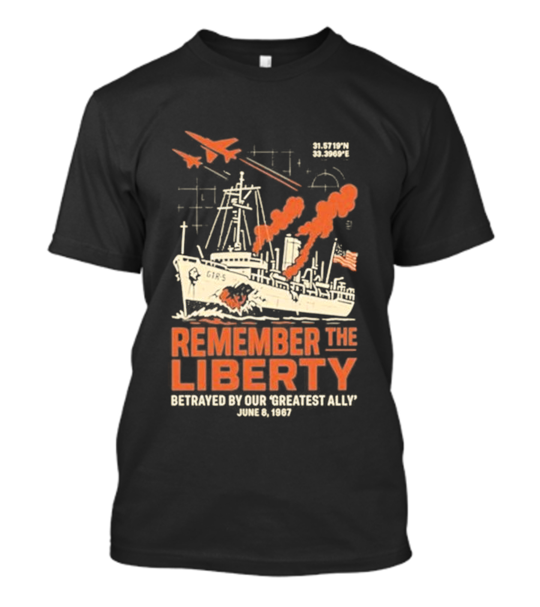 Remember The Liberty Betrayed By Our ‘Greatest Ally’ June 8 1967 With Warship And Planes T-Shirt
