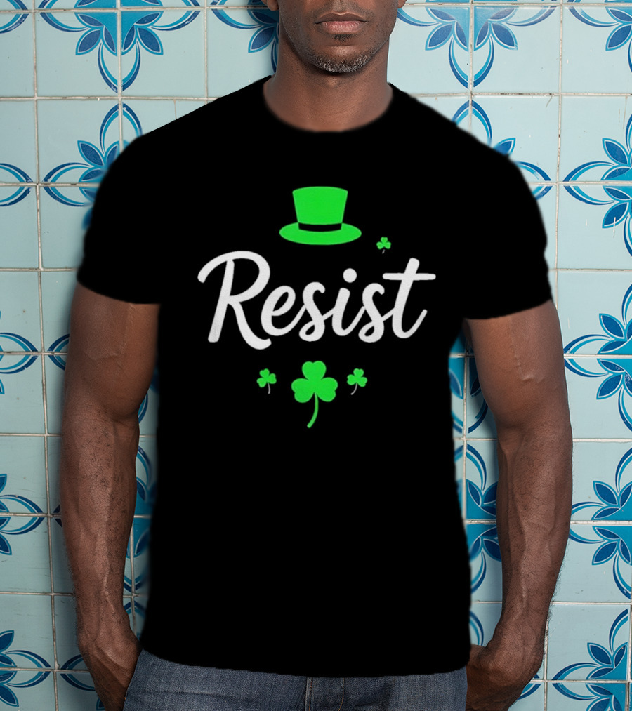 Resist Green Hat Shamrocks St Patricks Day T-Shirt