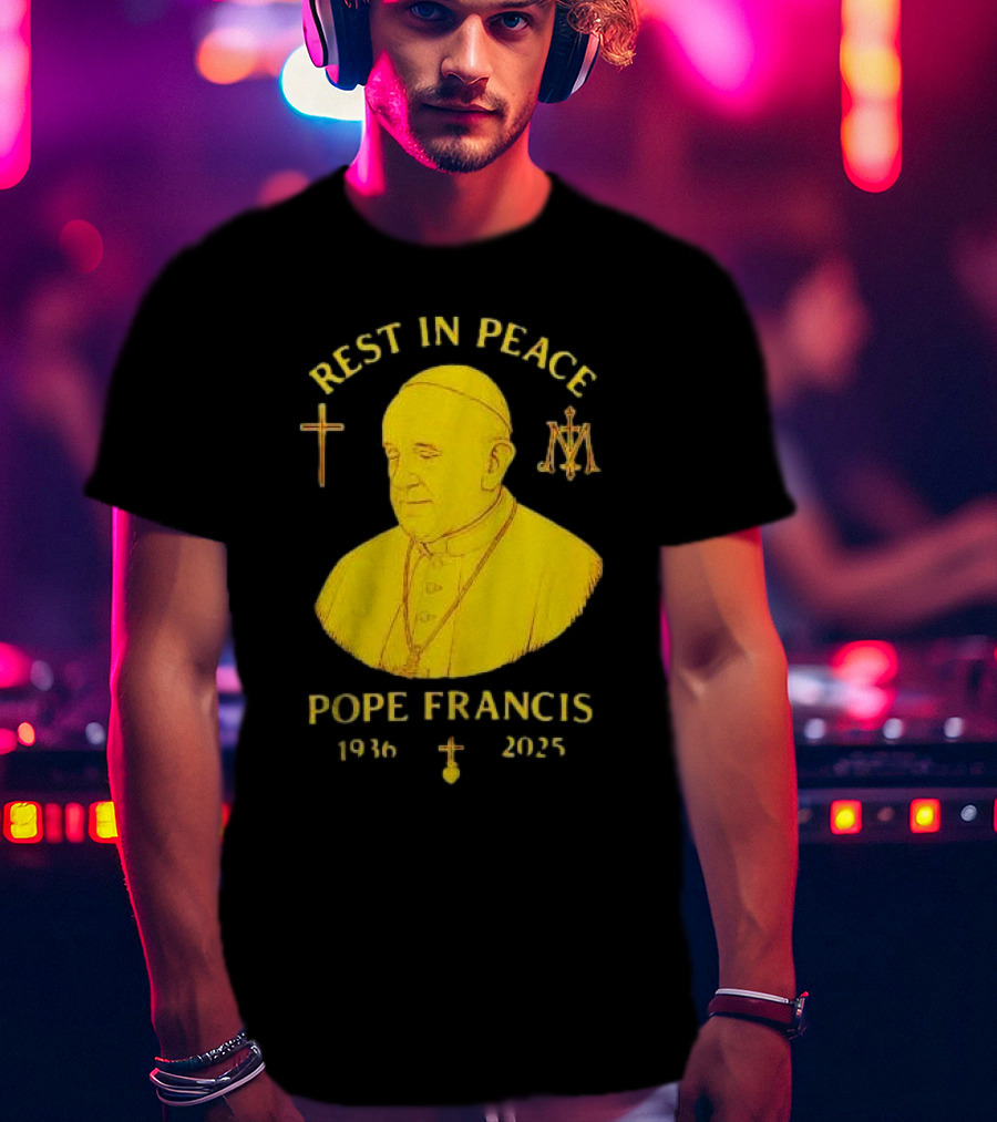 Rest In Peace Pope Francis 1936 2025 Cross Symbol Religious Tribute T-Shirt