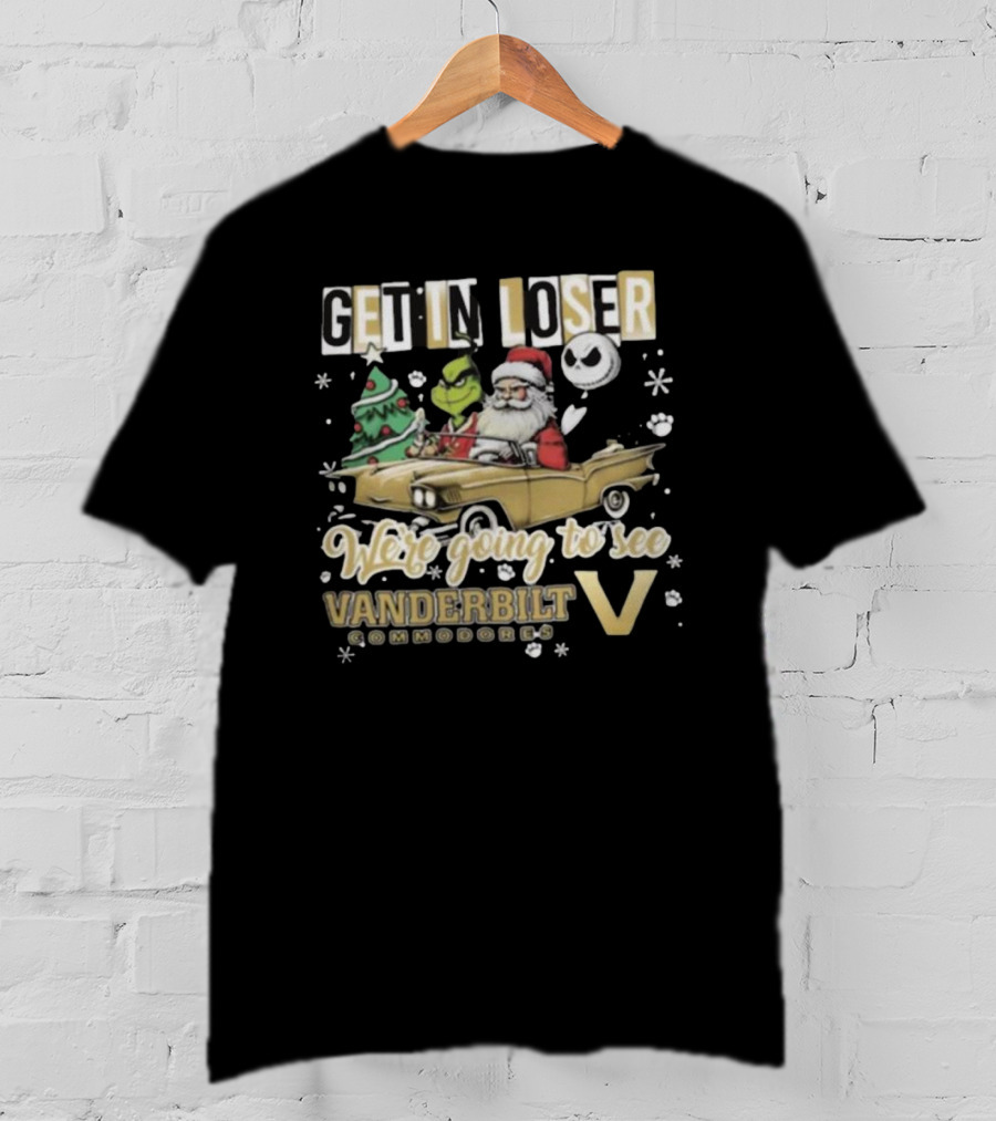 Get In Loser We're Going To See Vanderbilt Commodores Santa Grinch Jack Skellington Driving T-Shirt