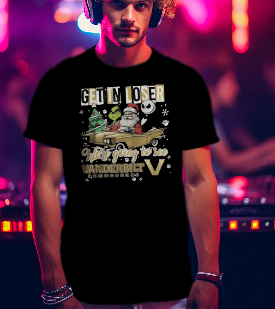 Get In Loser We're Going To See Vanderbilt Commodores Santa Grinch Jack Skellington Driving T-Shirt