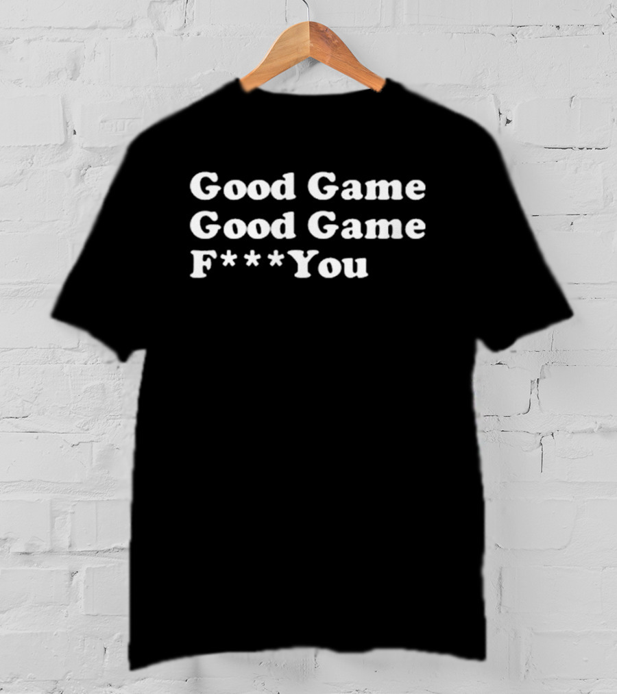 Sarah Spain Good Game Good Game F*** You T-Shirt