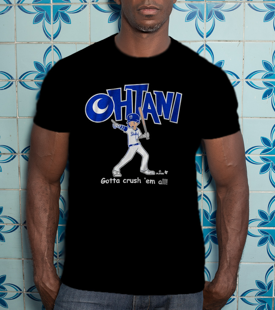 Shohei Ohtani Baseball Player Gotta Crush 'Em All 17 Blue And White Sportswear T-Shirt