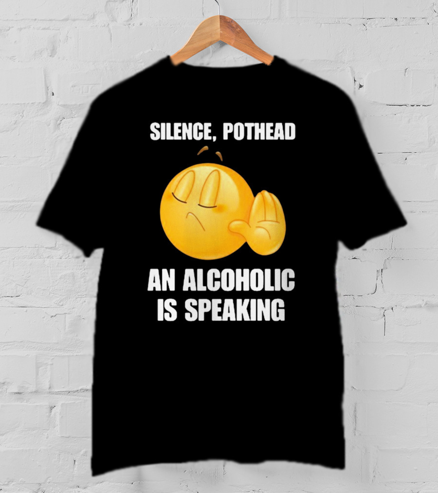 Emoticon Silence Pothead An Alcoholic Is Speaking T-Shirt