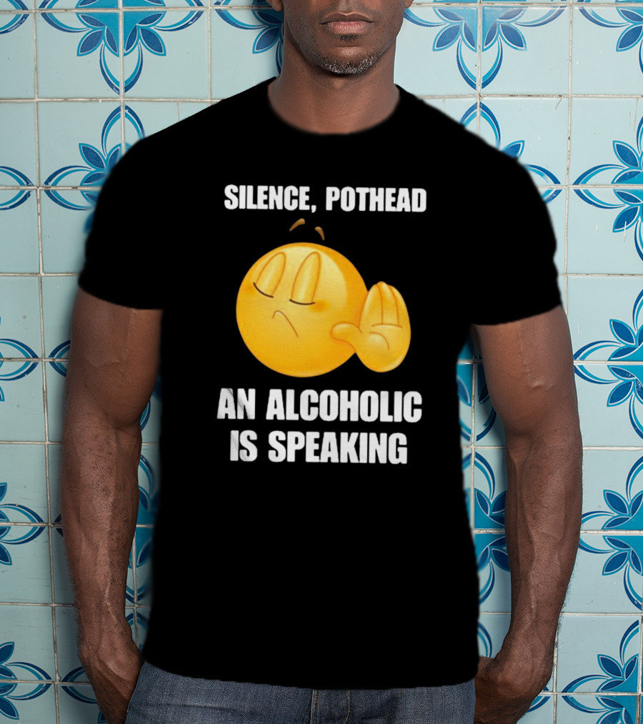 Emoticon Silence Pothead An Alcoholic Is Speaking T-Shirt