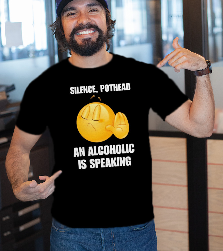 Emoticon Silence Pothead An Alcoholic Is Speaking T-Shirt