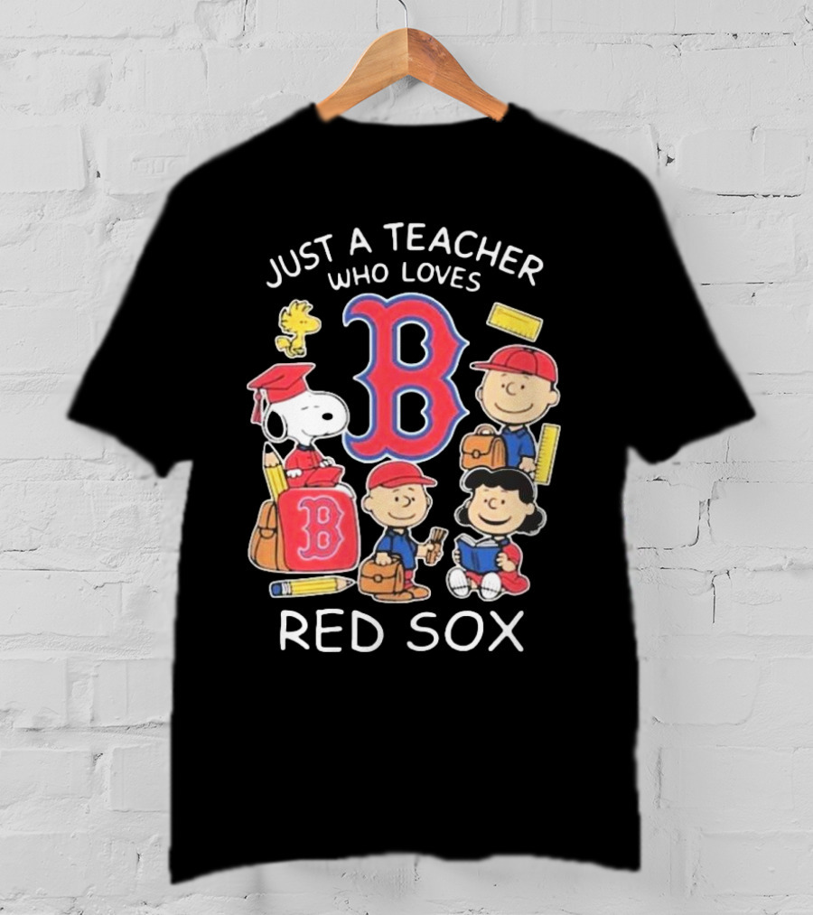 Just A Teacher Who Loves Red Sox Snoopy And Peanuts Characters T-Shirt