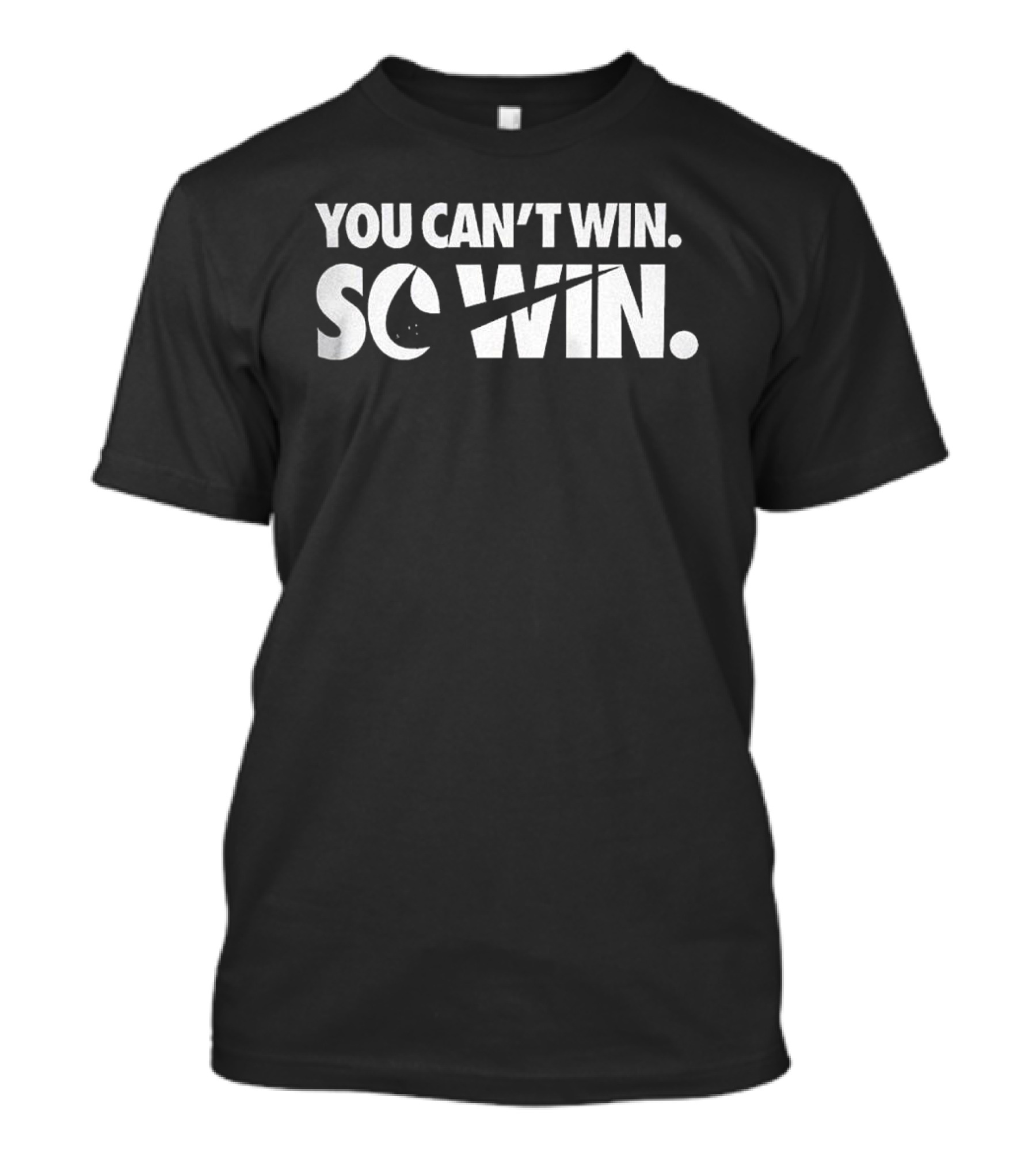You Can't Win So Win Nike Parody T-Shirt