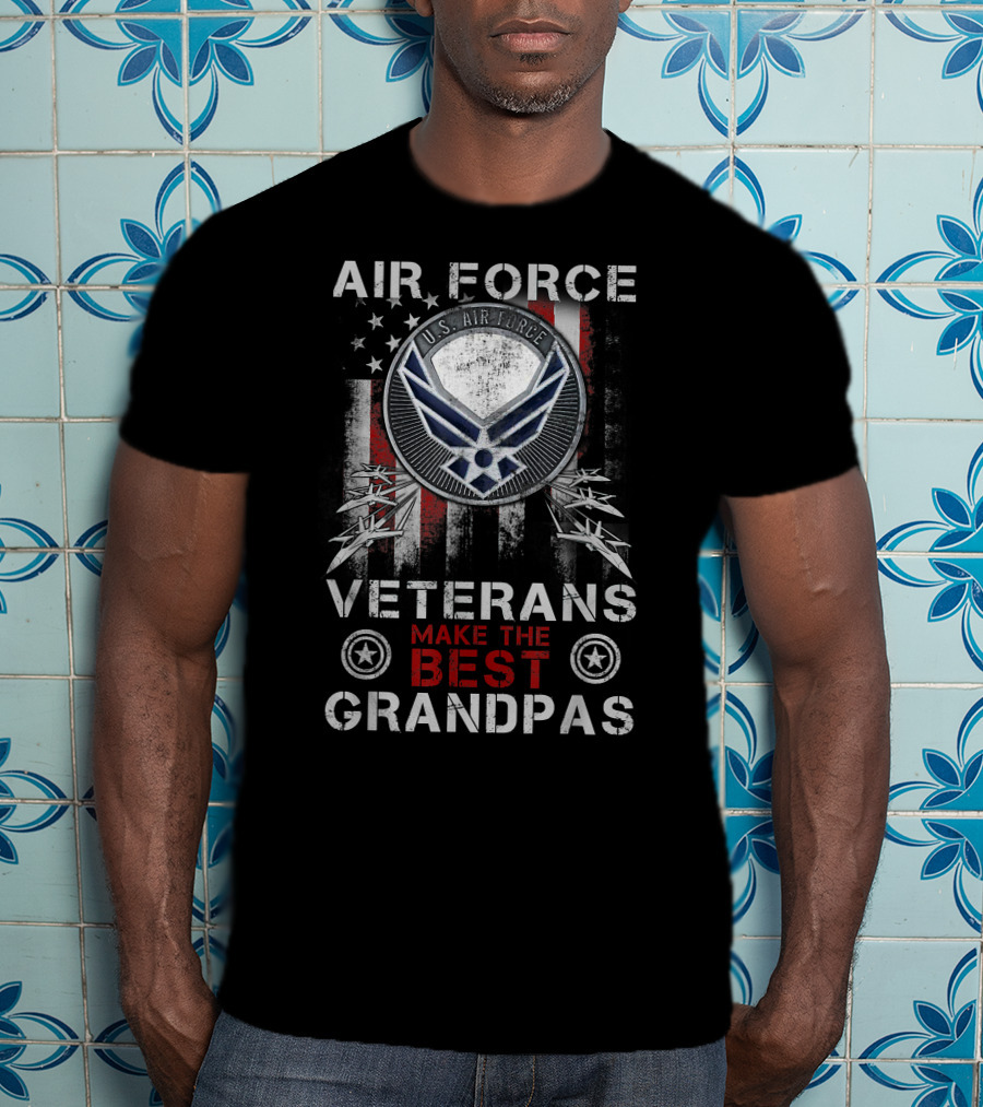 U.S. Air Force Veterans Make The Best Grandpas With American Flag T-Shirt