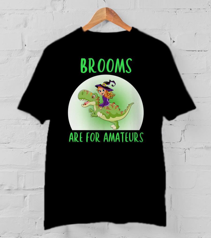 Brooms Are For Amateurs Witch Riding Dinosaur T-Shirt