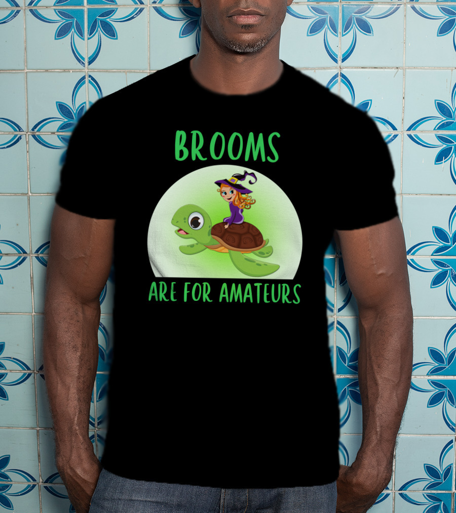 Witch Riding Turtle Brooms Are For Amateurs T-Shirt