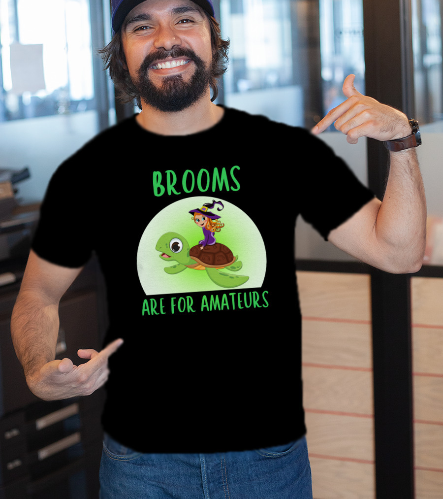 Witch Riding Turtle Brooms Are For Amateurs T-Shirt
