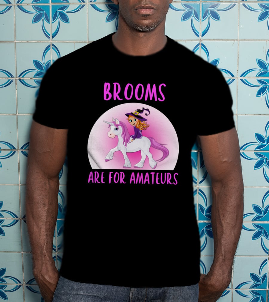 Brooms Are For Amateurs Witch Riding Unicorn Fantasy T-Shirt