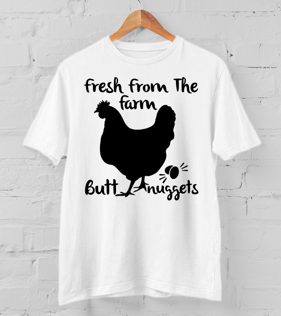 Fresh From The Farm Butt Nuggets Funny Chicken Silhouette With Eggs T-Shirt