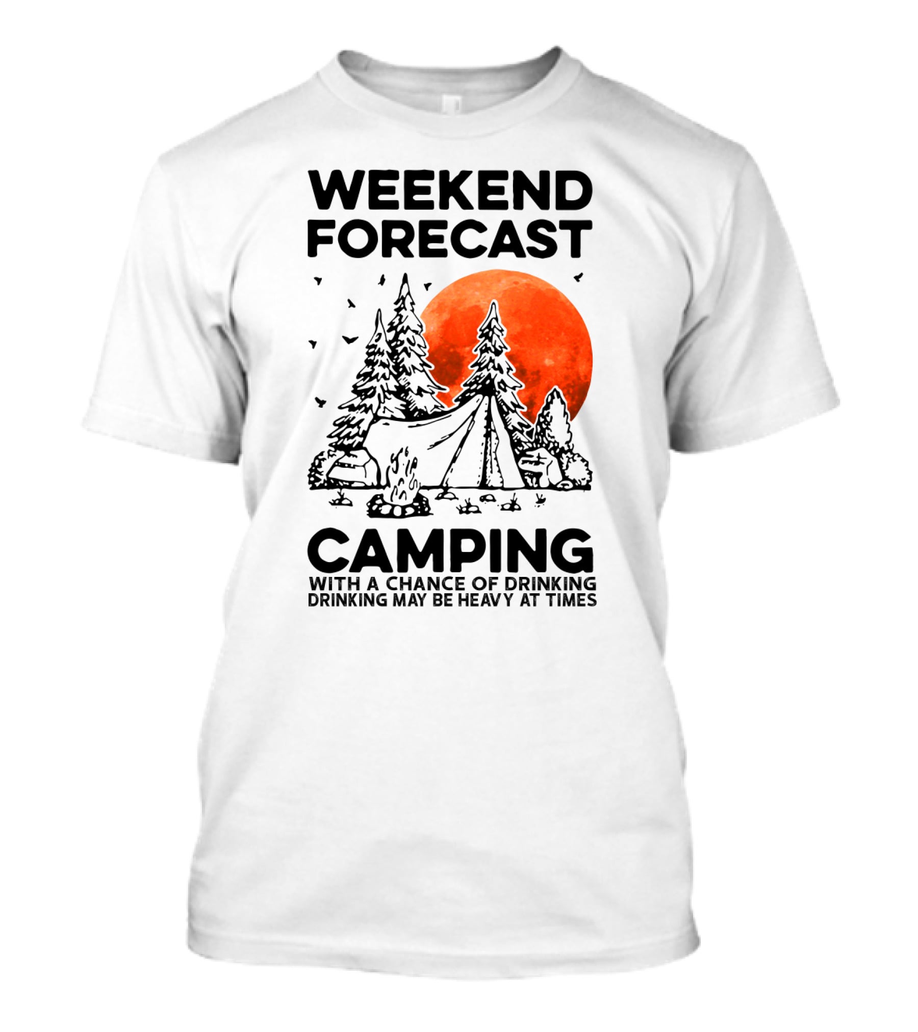 Weekend Forecast Camping With A Chance Of Drinking Drinking May Be Heavy At Times Vibrant Red Moon Forest Nighttime Scene T-Shirt