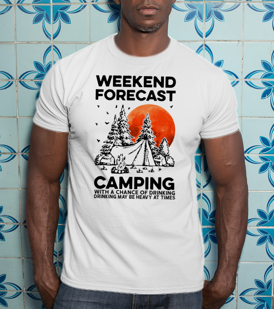 Weekend Forecast Camping With A Chance Of Drinking Drinking May Be Heavy At Times Vibrant Red Moon Forest Nighttime Scene T-Shirt