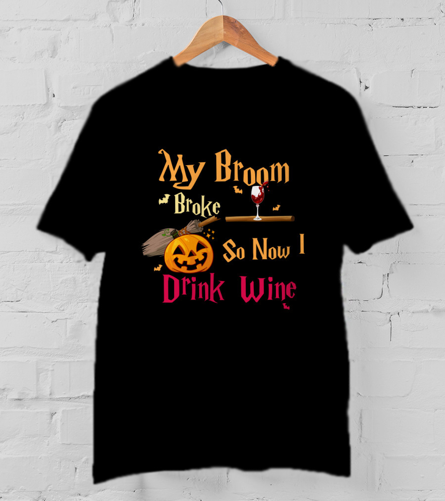My Broom Broke So Now I Drink Wine Halloween Pumpkin And Wine Glass T-Shirt