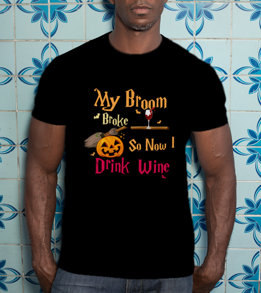 My Broom Broke So Now I Drink Wine Halloween Pumpkin And Wine Glass T-Shirt