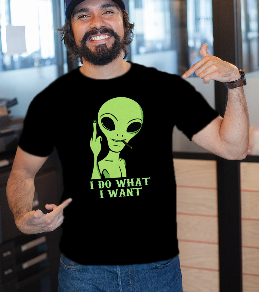 I Do What I Want Alien Smoking Gesture T-Shirt