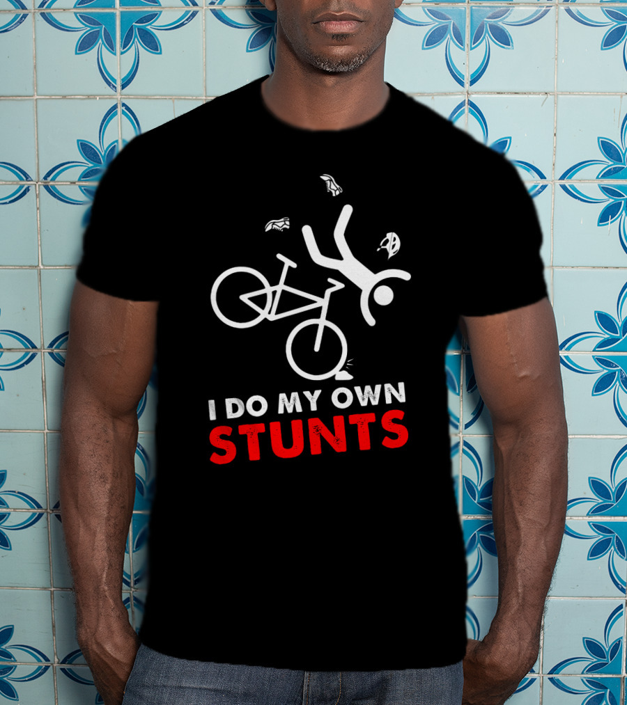 I Do My Own Stunts Cycling Biker Stick Figure Failing Off Bike T-Shirt