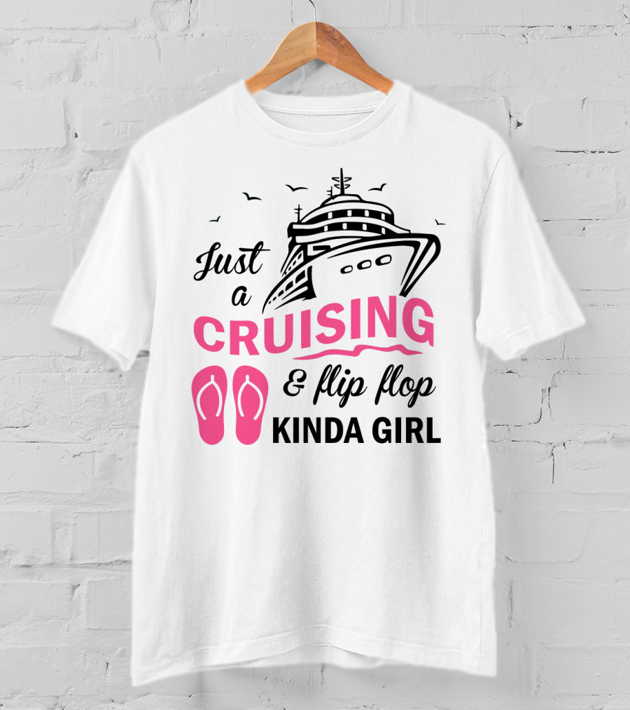 Just A Cruising And Flip Flop Kinda Girl Iconic Cruise Ship Graphic With Pink Flip Flops T-Shirt