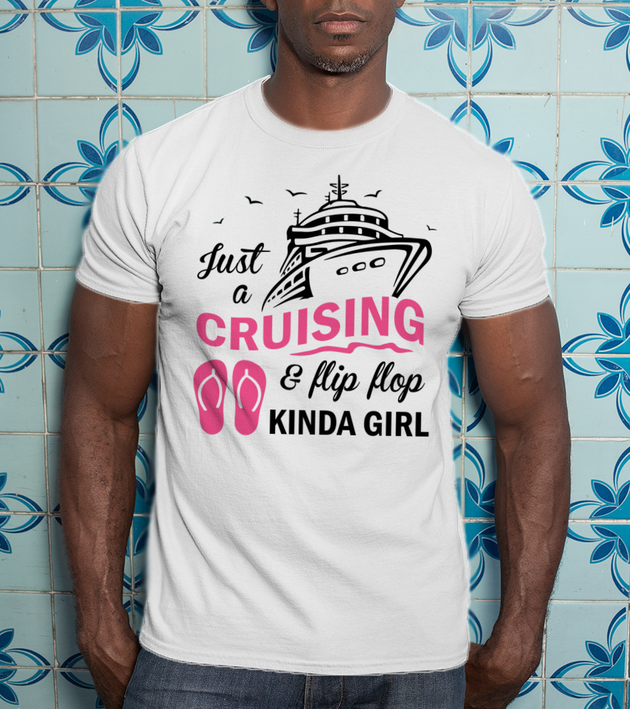 Just A Cruising And Flip Flop Kinda Girl Iconic Cruise Ship Graphic With Pink Flip Flops T-Shirt