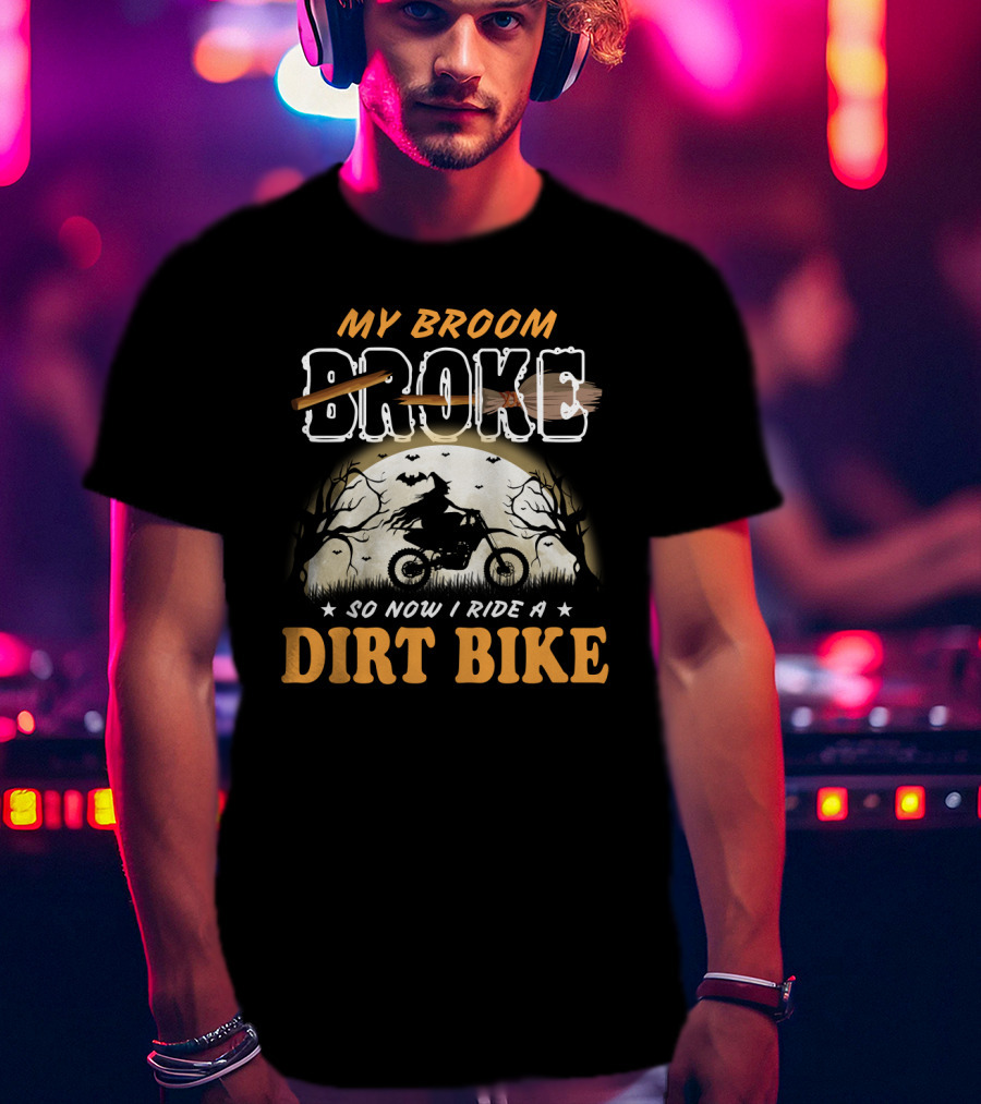My Broom Broke So Now I Ride A Dirt Bike Halloween Witch On Motorcycle Moon Scene T-Shirt