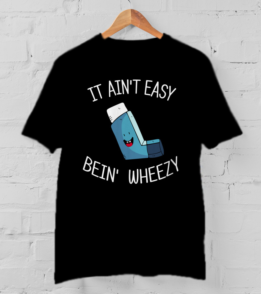 It Ain't Easy Bein' Wheezy Inhaler Emoji Face T-Shirt
