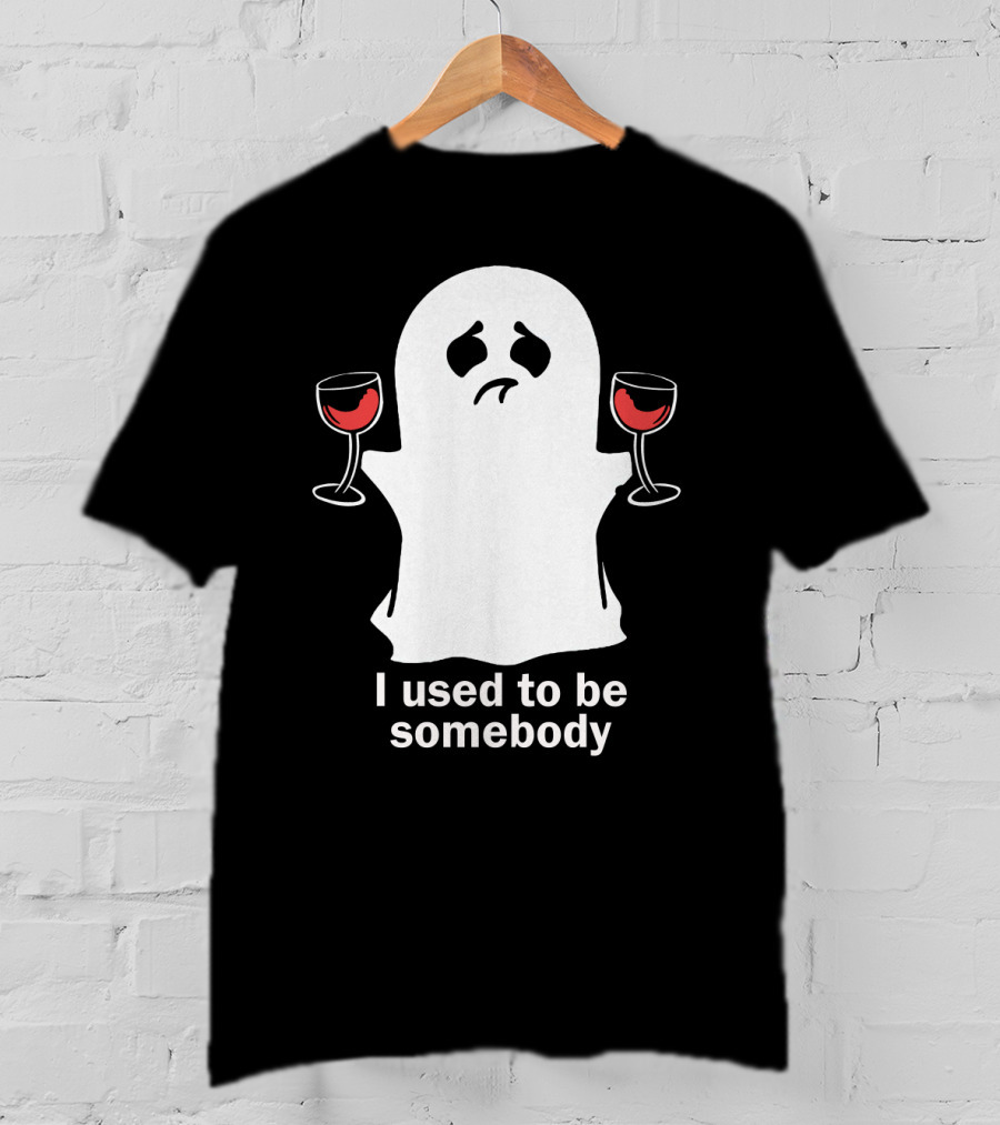 I Used To Be Somebody Ghost Holding Wine Glasses T-Shirt