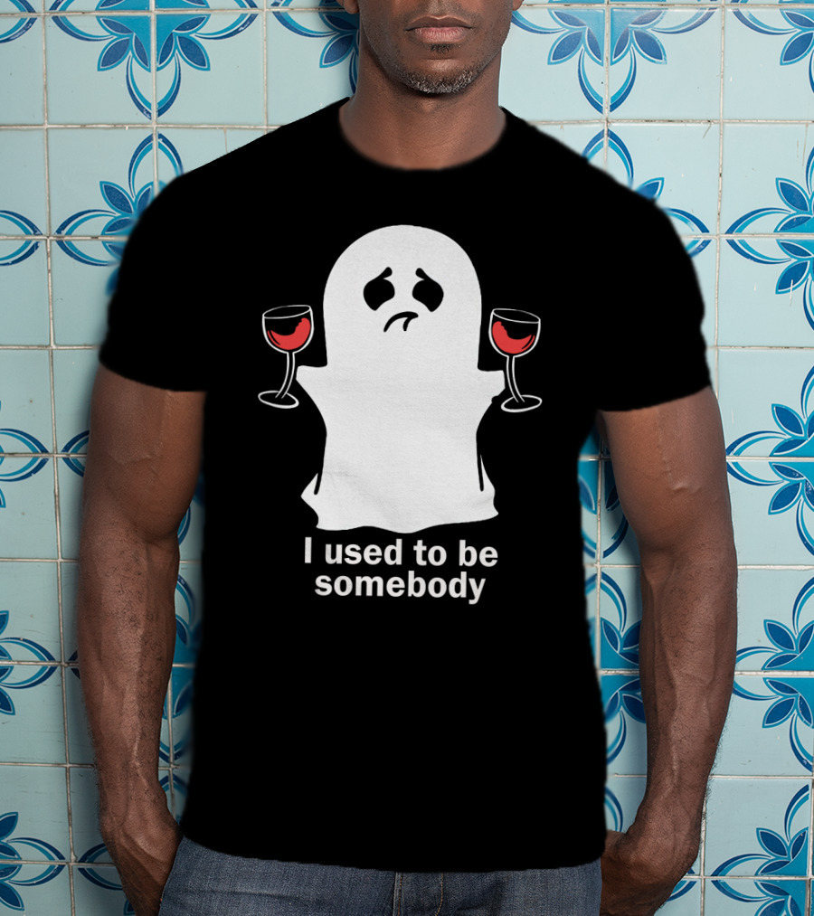 I Used To Be Somebody Ghost Holding Wine Glasses T-Shirt