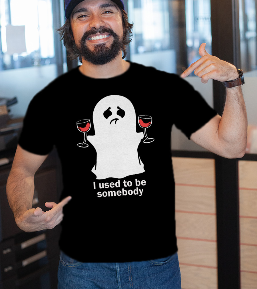 I Used To Be Somebody Ghost Holding Wine Glasses T-Shirt