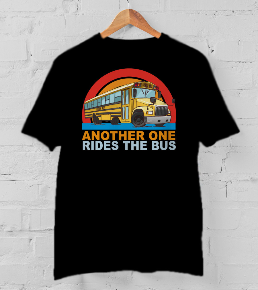 Another One Rides The Bus School Bus Drivers Vintage Yellow Bus T-Shirt