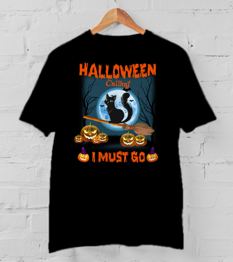 Halloween Calling I Must Go Black Cat On Broom With Pumpkins And Full Moon T-Shirt