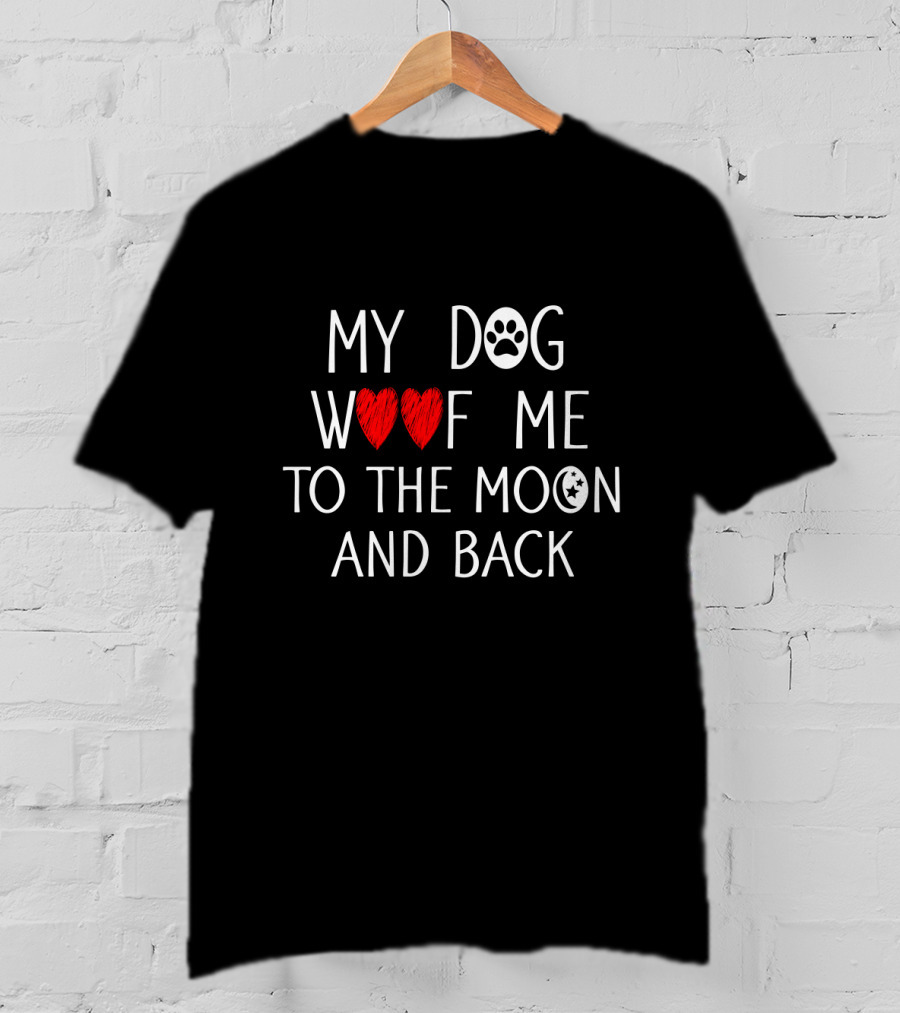 My Dog Love Woof Me To The Moon Pawprint T-Shirt