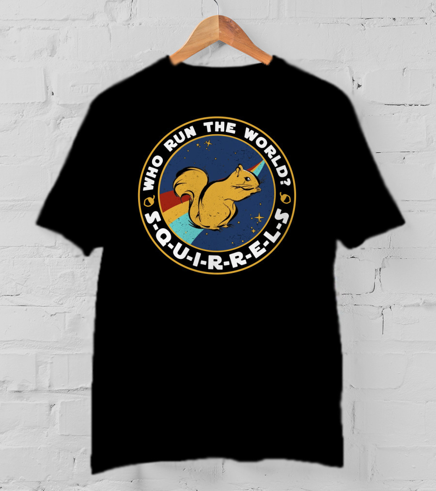 WHO RUN THE WORLD SQUIRRELS Retro Style Bold Circular T-Shirt