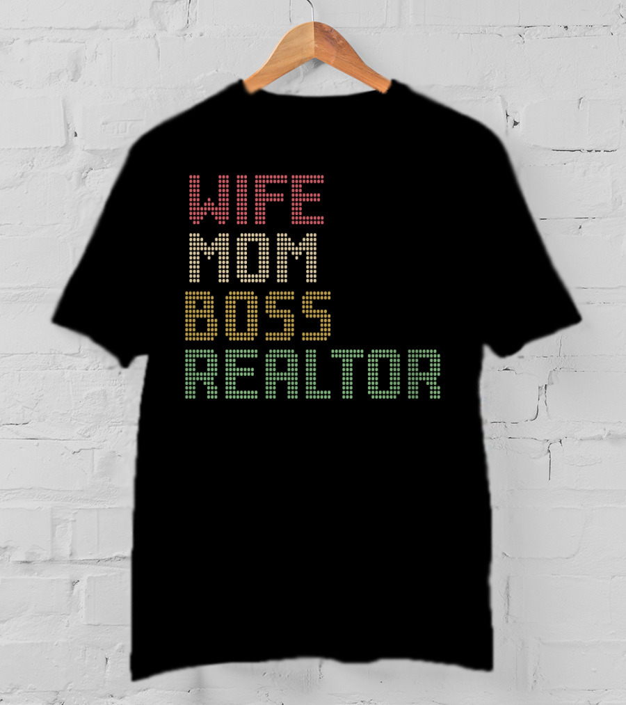 Wife Mom Boss Realtor T-Shirt
