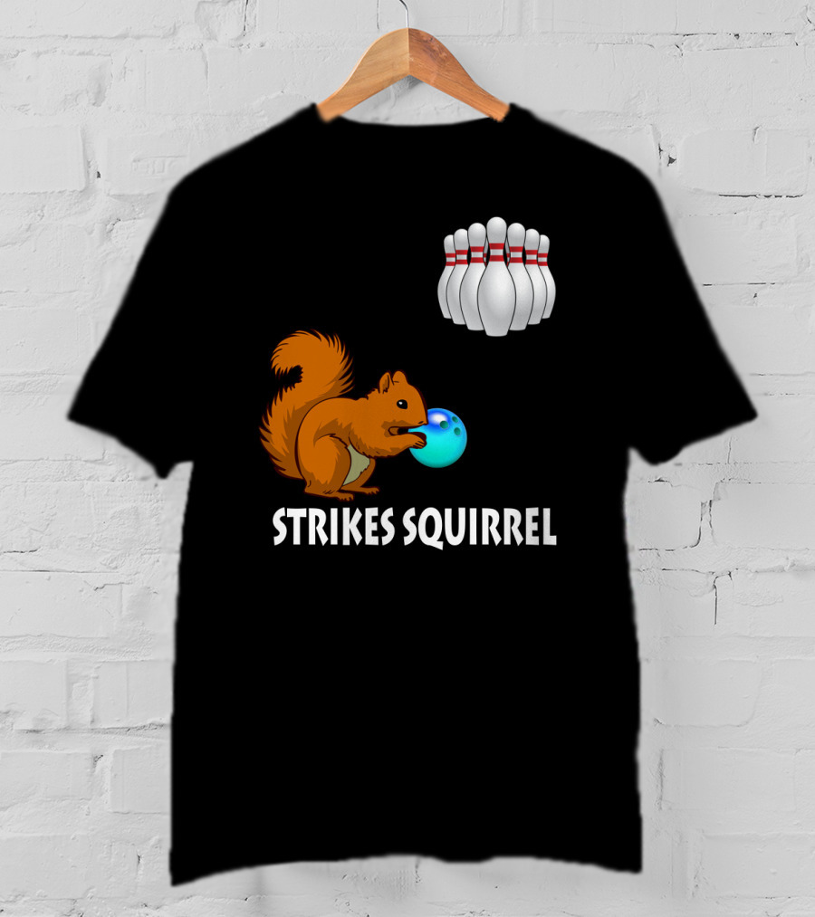 Strikes Squirrel Bowling Ball And Pins T-Shirt