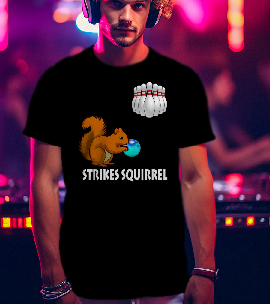 Strikes Squirrel Bowling Ball And Pins T-Shirt